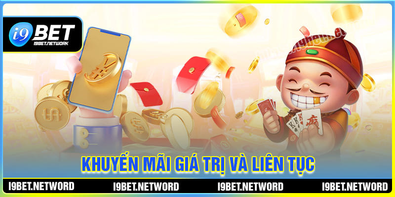 Khuyến mãi I9BET giá trị và liên tục